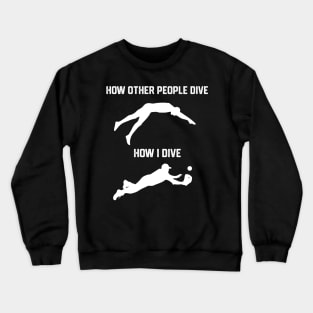 FUNNY SOFTBALL BASEBALL HOW I DIVE Crewneck Sweatshirt